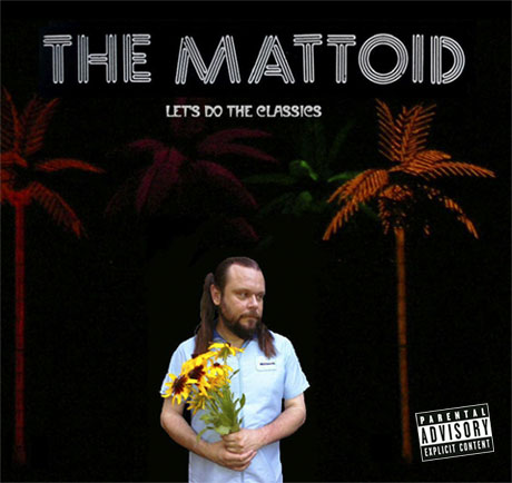 Learn about and purchase The Mattoid's new CD Let's Do The Classics Learn about and purchase The Mattoid's new CD Let's Do The Classics